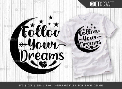Follow Your Dreams SVG Cut File | Dreams Bundle | Positive Thinking Svg | Motivational Speech Svg | Inspirational Quotes | ETC T00021 SVG ETC Craft 