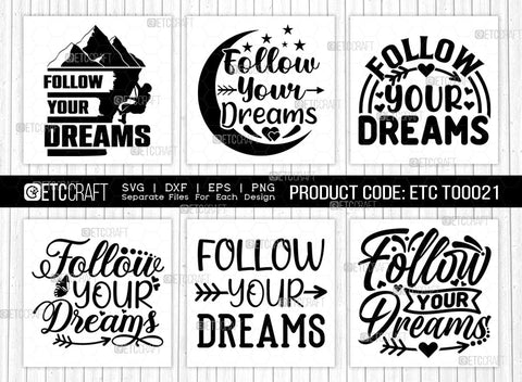 Follow Your Dreams SVG Cut File | Dreams Bundle | Positive Thinking Svg | Motivational Speech Svg | Inspirational Quotes | ETC T00021 SVG ETC Craft 