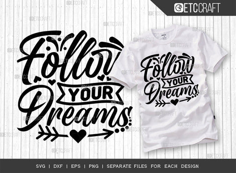 Follow Your Dreams SVG Cut File | Dreams Bundle | Positive Thinking Svg | Motivational Speech Svg | Inspirational Quotes | ETC T00021 SVG ETC Craft 