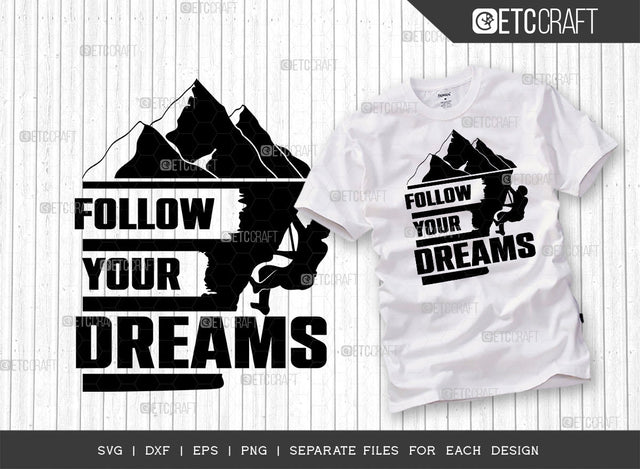 Follow Your Dreams SVG Cut File | Dreams Svg | Positive Thinking Svg | Motivational Speech Svg | Inspirational Quotes | ETC T00021 SVG ETC Craft 