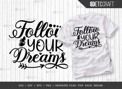 Follow Your Dreams SVG Cut File | Dreams Svg | Positive Thinking Svg | Motivational Speech Svg | Inspirational Quotes | ETC T00021 SVG ETC Craft 