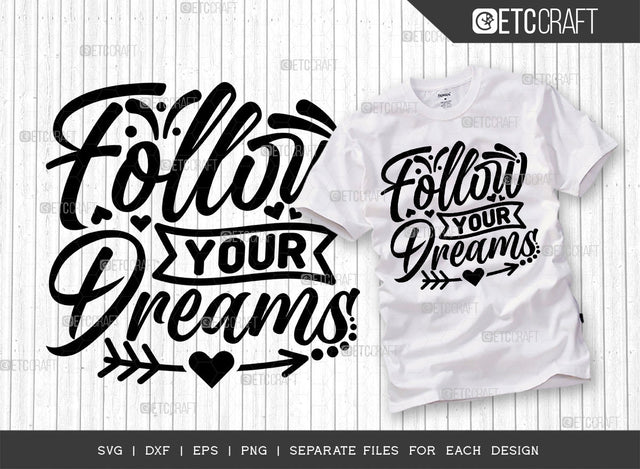 Follow Your Dreams SVG Cut File | Dreams Svg | Positive Thinking Svg | Motivational Speech Svg | Inspirational Quotes | ETC T00021 SVG ETC Craft 