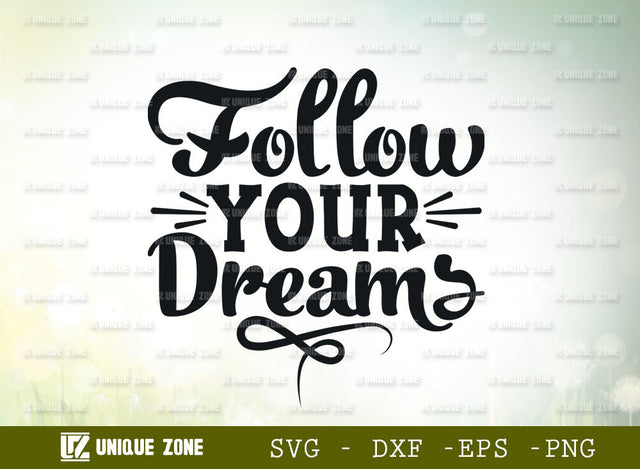 Follow Your Dreams SVG Cut File | Good Things Svg | Motivational Speech Svg | Inspirational Quotes SVG Unique Zone 