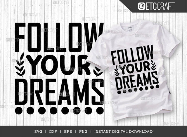Follow Your Dreams SVG Cut File, Positive Thinking Svg, Motivational Saying Svg, Inspirational Quotes, TG 02788 SVG ETC Craft 