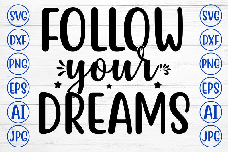 FOLLOW YOUR DREAMS SVG Cut File SVG Syaman 
