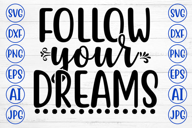 Follow Your Dreams SVG Cut File SVG Syaman 