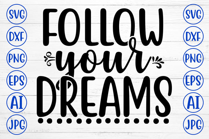 Follow Your Dreams SVG Cut File SVG Syaman 