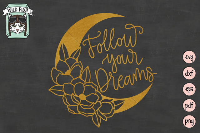 Follow Your Dreams SVG Cut File SVG Wild Pilot 