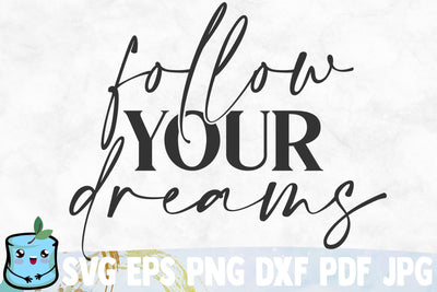Follow Your Dreams SVG MintyMarshmallows 