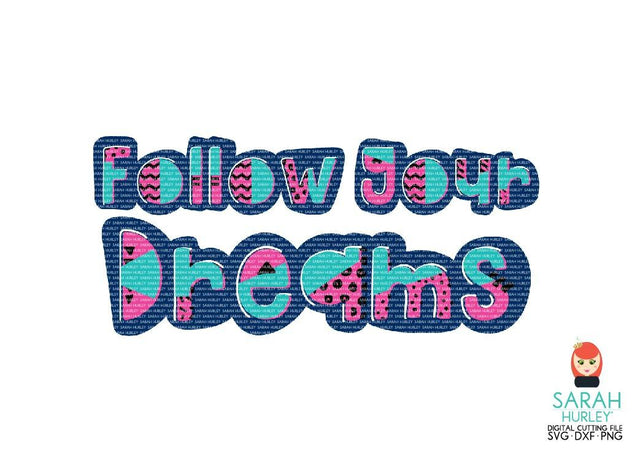 Follow Your Dreams SVG Sarah Hurley 