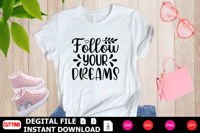 Follow Your Dreams SVG Shahin alam 