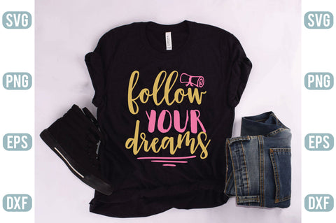 Follow Your Dreams SVG SVG Creativeart88 