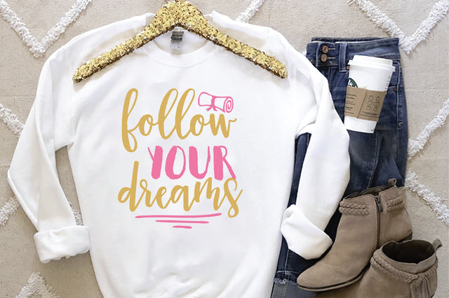Follow Your Dreams SVG SVG Creativeart88 