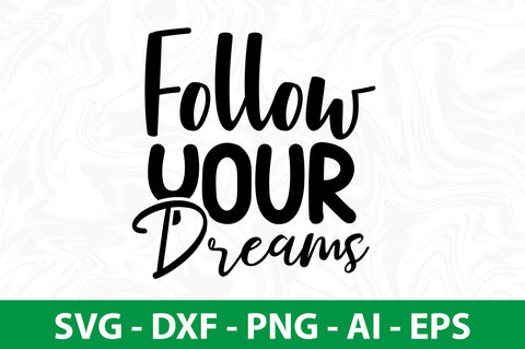 Follow Your Dreams svg SVG nirmal108roy 
