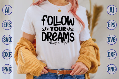 Follow Your Dreams svg SVG nirmal108roy 