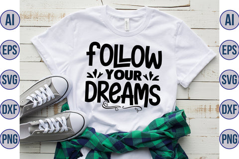 Follow Your Dreams svg SVG nirmal108roy 