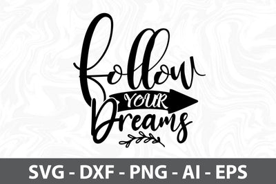 Follow Your Dreams svg SVG orpitasn 