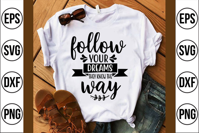 follow your dreams they know the way SVG SVG shah alam 