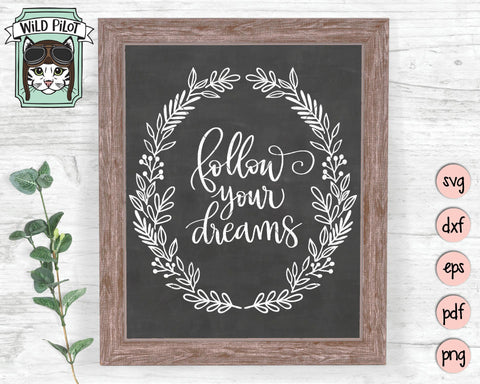 Follow Your Dreams Wreath SVG Cut File SVG Wild Pilot 