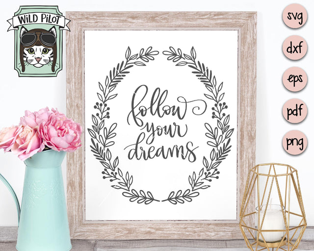 Follow Your Dreams Wreath SVG Cut File SVG Wild Pilot 