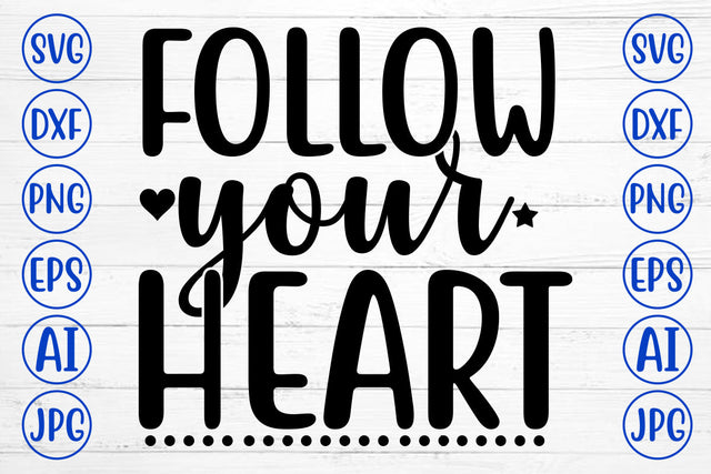 Follow Your Heart SVG Cut File SVG Syaman 