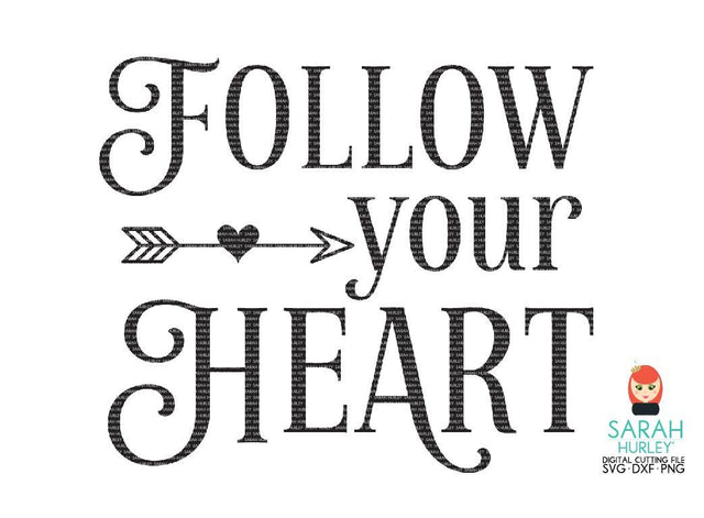 Follow Your Heart SVG Sarah Hurley 