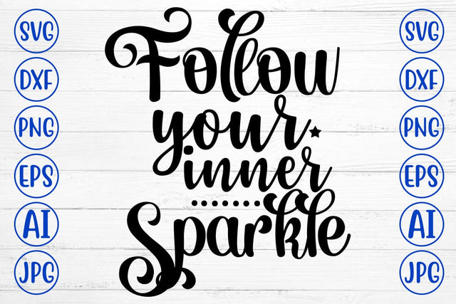 Follow Your Inner Sparkle SVG Cut File SVG Syaman 