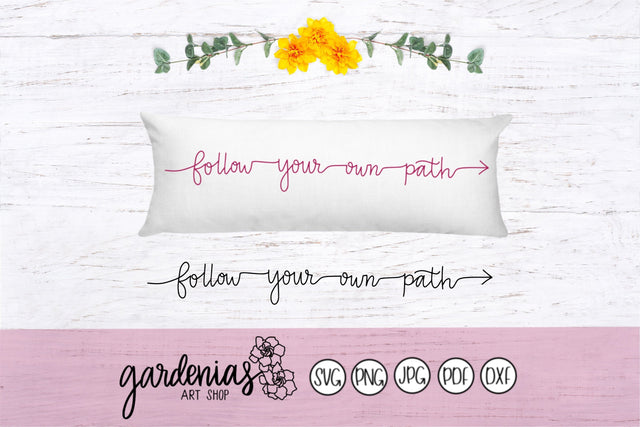 Follow Your Own Path SVG Gardenias Art Shop 