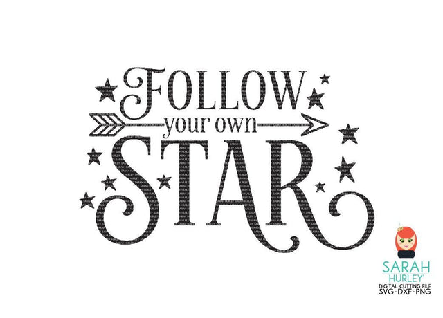 Follow Your Own Star SVG Sarah Hurley 