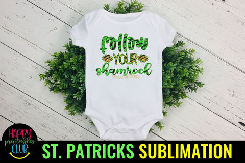 Follow Your Shamrock Sublimation- St Patricks Sublimation Sublimation Happy Printables Club 