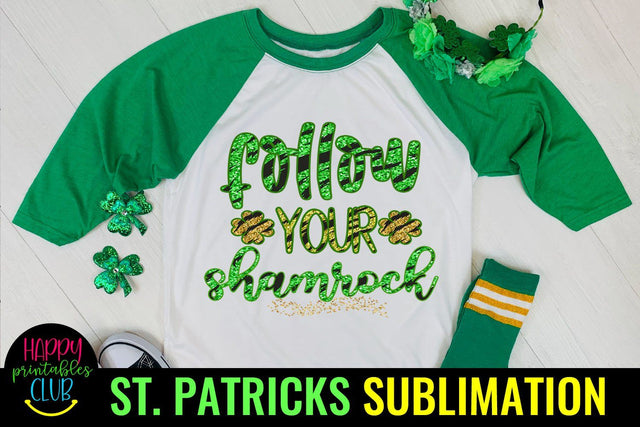 Follow Your Shamrock Sublimation- St Patricks Sublimation Sublimation Happy Printables Club 
