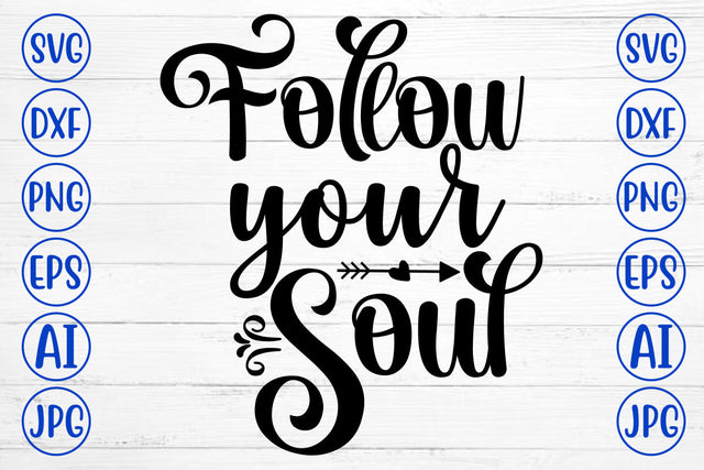 Follow Your Soul SVG Cut File SVG Syaman 