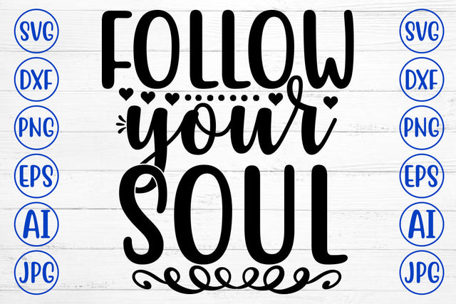 Follow Your Soul SVG Cut File SVG Syaman 