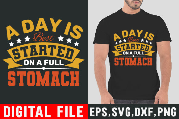 Food & Drink Tshirt Design A day is best started on a full stomach SVG SH_Tee store 
