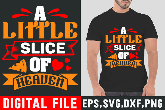 Food & Drink Tshirt Design A little slice of heaven SVG SH_Tee store 