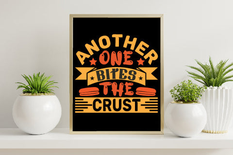 Food & Drink Tshirt Design Another one bites the crust SVG SH_Tee store 