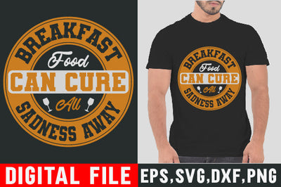 Food & Drink Tshirt Design Breakfast food can cure all sadness away SVG SH_Tee store 