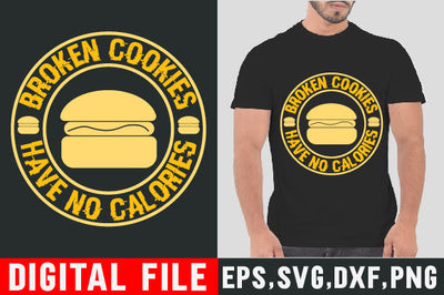 Food & Drink Tshirt Design Broken cookies have no calories SVG SH_Tee store 