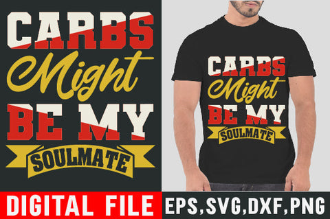 Food & Drink Tshirt Design Carbs might be my soulmate SVG SH_Tee store 