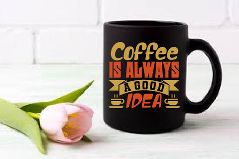 Food & Drink Tshirt Design Coffee is always a good idea SVG SH_Tee store 