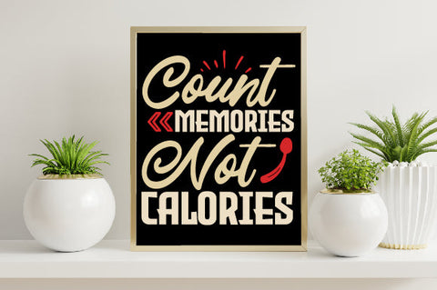 Food & Drink Tshirt Design Count memories not calories SVG SH_Tee store 