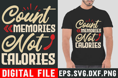 Food & Drink Tshirt Design Count memories not calories SVG SH_Tee store 