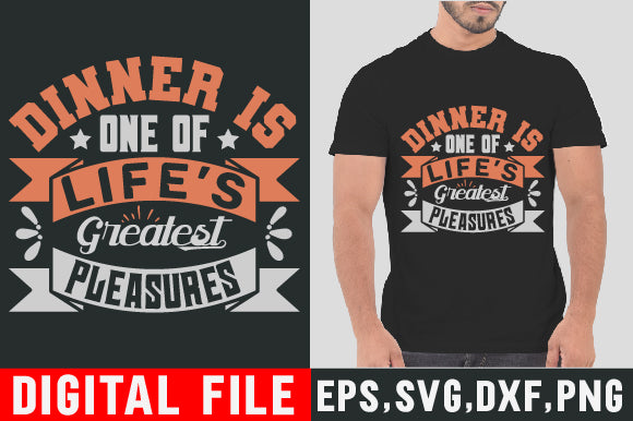 Food & Drink Tshirt Design Dinner is one of life s greatest pleasures SVG SH_Tee store 