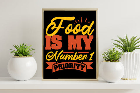 Food & Drink Tshirt Design Food is my number 1 priority SVG SH_Tee store 