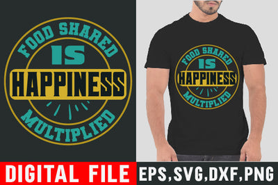 Food & Drink Tshirt Design Food shared is happiness multiplied SVG SH_Tee store 
