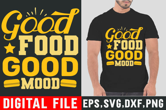 Food & Drink Tshirt Design Good food good mood SVG SH_Tee store 