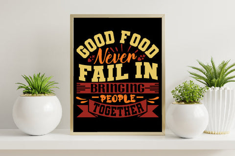 Food & Drink Tshirt Design Good food never fail in bringing people together SVG SH_Tee store 