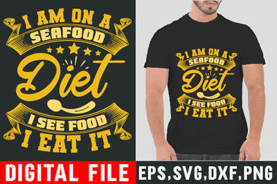 Food & Drink Tshirt Design I am on a seafood diet. I see food I eat it SVG SH_Tee store 