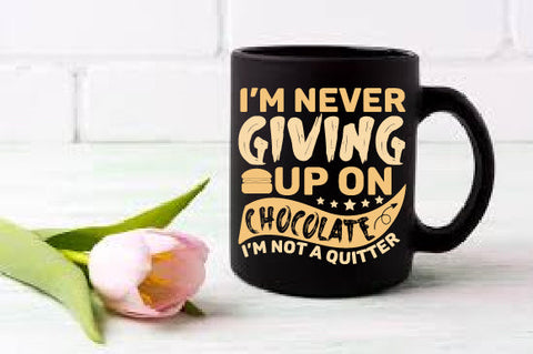 Food & Drink Tshirt Design I m never giving up on chocolate I m not a quitter SVG SH_Tee store 