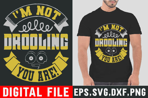Food & Drink Tshirt Design I m not drooling you are SVG SH_Tee store 